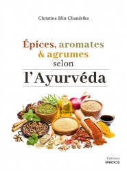 Epices, aromates et agrumes selon l'Ayurvéda